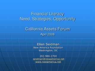 Financial Literacy Need, Strategies, Opportunity California Assets Forum April 2008