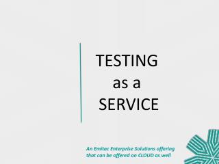 TESTING as a SERVICE