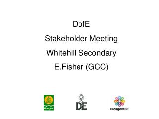 DofE Stakeholder Meeting Whitehill Secondary E.Fisher (GCC)