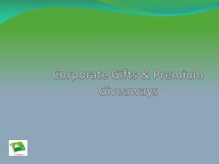 Corporate Gifts &amp; Premium Giveaways