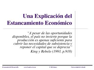 Una Explicación del Estancamiento Económico