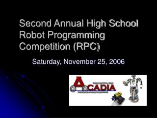 Second Annual High School Robot Programming Competition (RPC)
