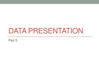 DATA PRESENTATION