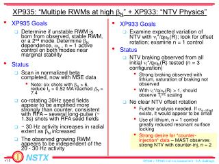 XP935: “Multiple RWMs at high b N ” + XP933: “NTV Physics”