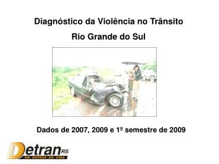 Diagnóstico da Violência no Trânsito Rio Grande do Sul