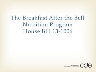 The Breakfast After the Bell Nutrition Program House Bill 13-1006