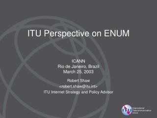 ITU Perspective on ENUM