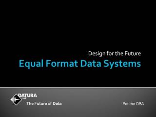 Equal Format Data Systems