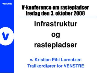 V-konference om rastepladser fredag den 3. oktober 2008