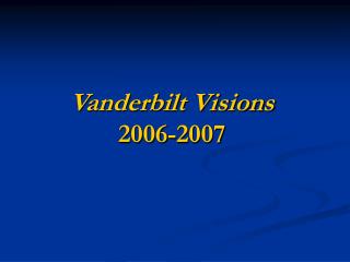 Vanderbilt Visions 2006-2007