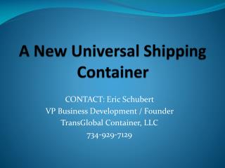 A New Universal Shipping Container