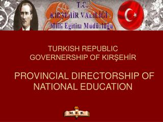 TURKISH REPUBLIC GOVERNERSHIP OF KIRŞEHİR PROVINCIAL DIRECTORSHIP OF NATIONAL EDUCATION