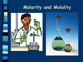 Molarity and Molality