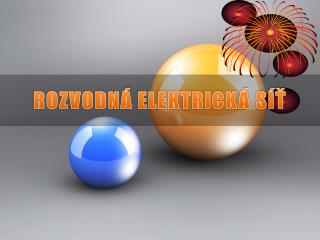 ROZVODNÁ ELEKTRICKÁ SÍŤ