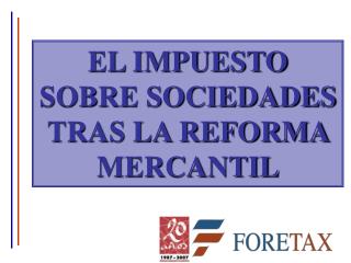 EL IMPUESTO SOBRE SOCIEDADES TRAS LA REFORMA MERCANTIL