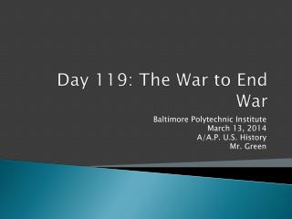 Day 119: The War to End War