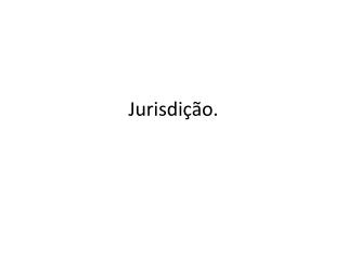 Jurisdição.