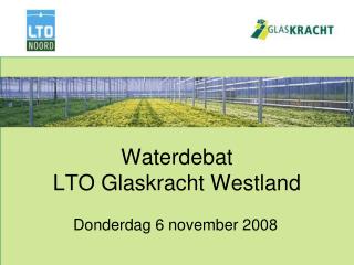 Waterdebat LTO Glaskracht Westland