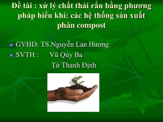 Đề tài : xử lý chất thải rắn bằng phương pháp hiếu khí: các hệ thống sản xuất phân compost