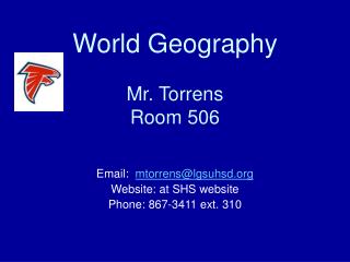World Geography Mr. Torrens Room 506