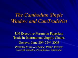 The Cambodian Single Window and CamTradeNet