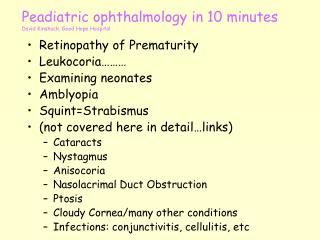 Peadiatric ophthalmology in 10 minutes David Kinshuck, Good Hope Hospital