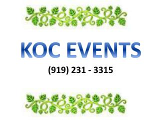 KOC EVENTS (919) 231 - 3315