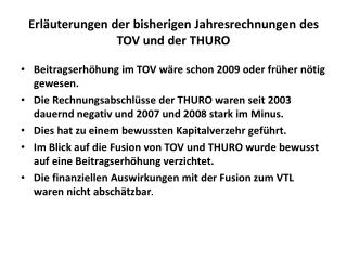 Erläuterungen der bisherigen Jahresrechnungen des TOV und der THURO