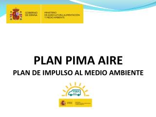 PLAN PIMA AIRE PLAN DE IMPULSO AL MEDIO AMBIENTE