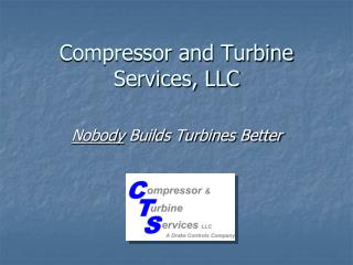 Compressor and Turbine Services, LLC