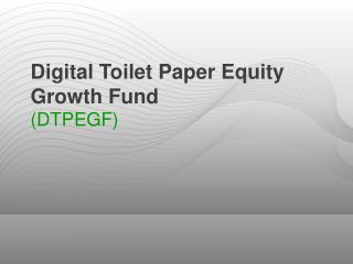 Digital Toilet Paper Equity Growth Fund