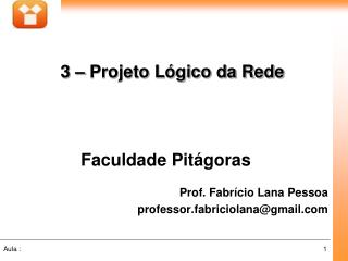 Faculdade Pitágoras Prof. Fabrício Lana Pessoa professor.fabriciolana@gmail