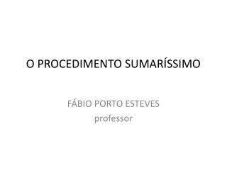 O PROCEDIMENTO SUMARÍSSIMO