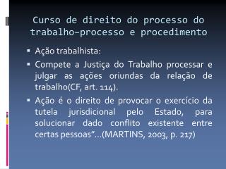 Curso de direito do processo do trabalho–processo e procedimento