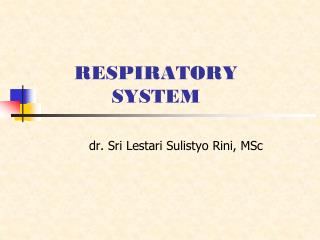 RESPIRATORY SYSTEM
