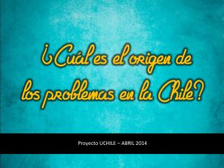 Proyecto UCHILE – ABRIL 2014