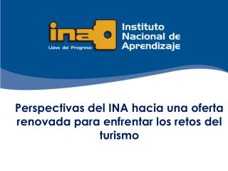 Perspectivas del INA hacia una oferta renovada para enfrentar los retos del turismo