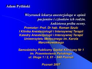 Adam Pytliński Wizerunek lekarza anestezjologa w opinii pacjentów i członków ich rodzin.