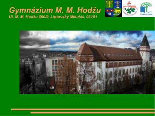 Gymnázium M. M. Hodžu Ul. M. M. Hodžu 860/9, Liptovský Mikuláš, 03101