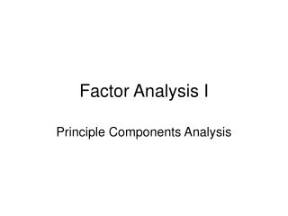 Factor Analysis I