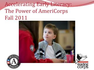 Accelerating Early Literacy: The Power of AmeriCorps Fall 2011