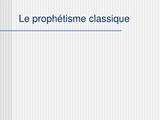 Le prophétisme classique