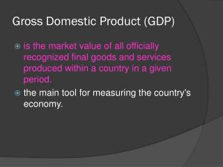 Gross Domestic Product (GDP)