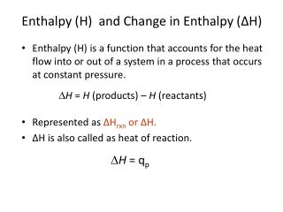 Enthalpy (H) and Change in Enthalpy ( Δ H )