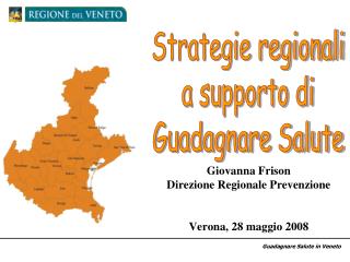 Giovanna Frison Direzione Regionale Prevenzione Verona, 28 maggio 2008