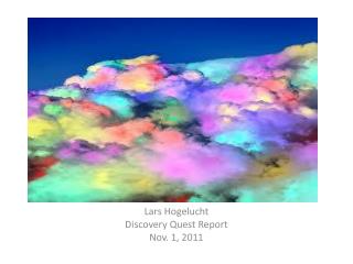 Lars Hogelucht Discovery Quest Report Nov. 1, 2011