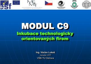 MODUL C9 Inkubace technologicky orientovaných firem