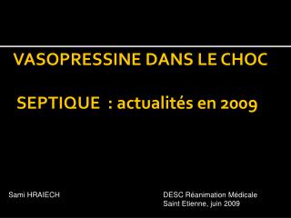 VASOPRESSINE DANS LE CHOC SEPTIQUE : actualités en 2009