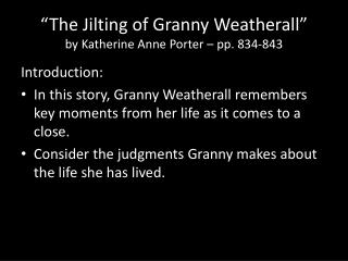 “The Jilting of Granny Weatherall ” by Katherine Anne Porter – pp. 834-843