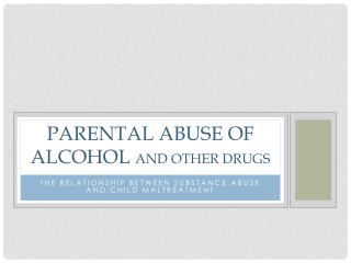 Parental Abuse of alcohol and other drugs